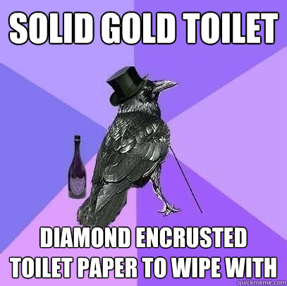 solid gold toilet Diamond encrusted toilet paper to wipe with  Rich Raven