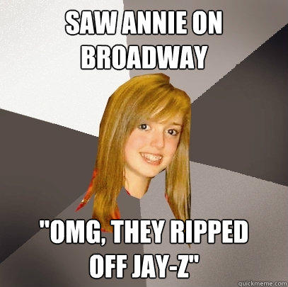 Saw Annie on broadway 