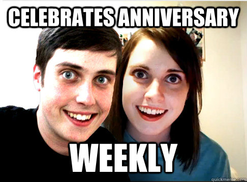 Celebrates anniversary WEEKLY  Overly Attached Couple