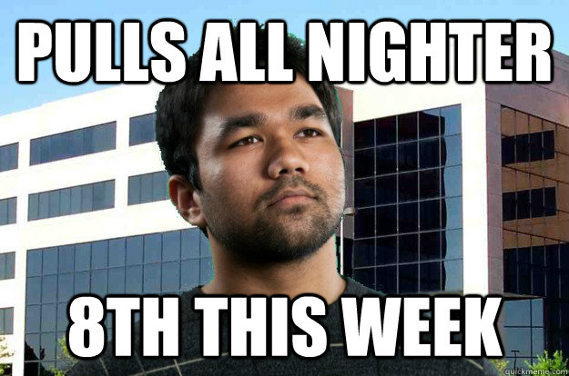 Pulls all nighter 8th this week - Pulls all nighter 8th this week  Industrious intern