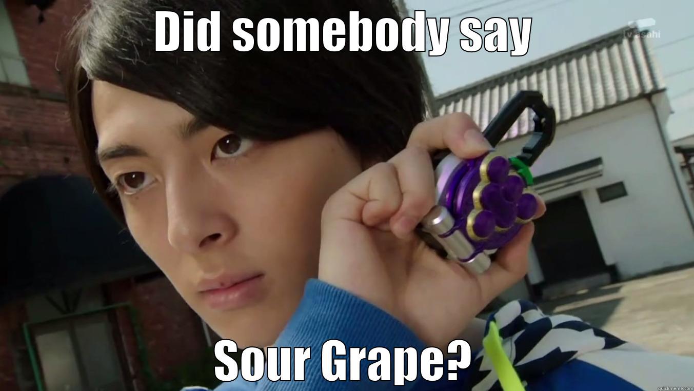 DID SOMEBODY SAY SOUR GRAPE? Misc