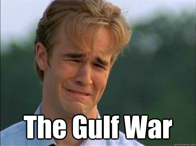  The Gulf War -  The Gulf War  Dawson Sad