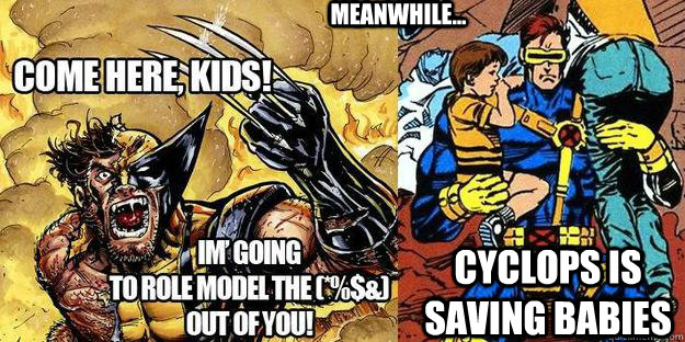 Meanwhile... Cyclops is saving babies - Meanwhile... Cyclops is saving babies  cyclops wolverine role model