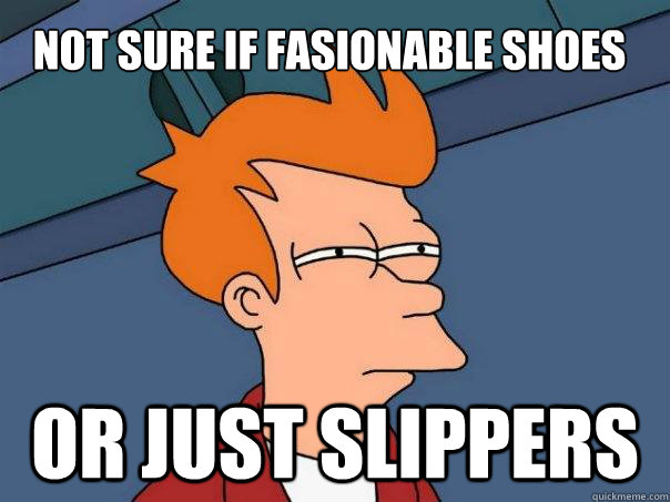 Not sure if fasionable shoes Or just slippers - Not sure if fasionable shoes Or just slippers  Futurama Fry