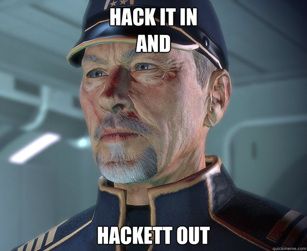 Hack it in
and  Hackett out  Hackett out