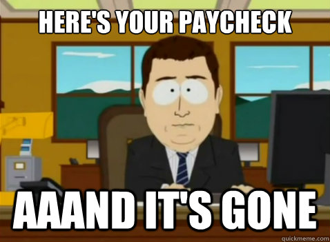 Here's your paycheck aaand it's gone - Here's your paycheck aaand it's gone  South Park Banker