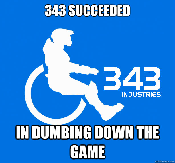 343 succeeded in dumbing down the game - 343 succeeded in dumbing down the game  343 Logic