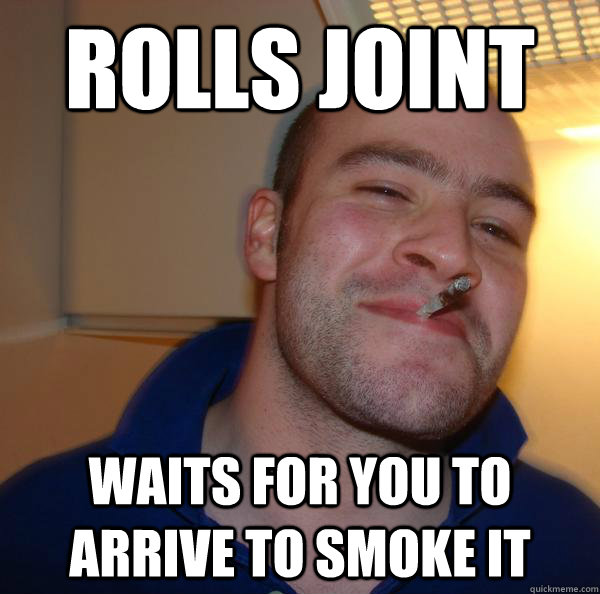 Rolls Joint Waits for you to arrive to smoke it - Rolls Joint Waits for you to arrive to smoke it  Misc