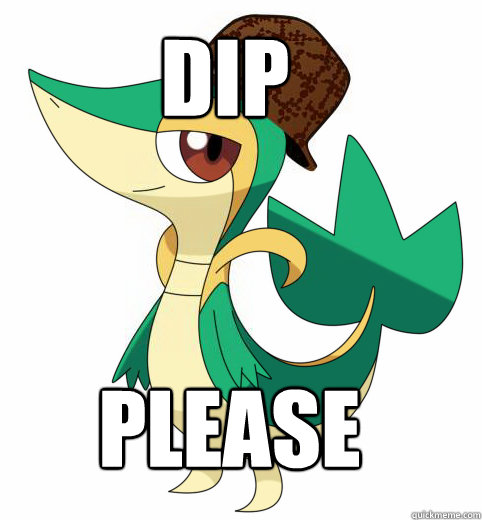 dip please  Scumbag Snivy