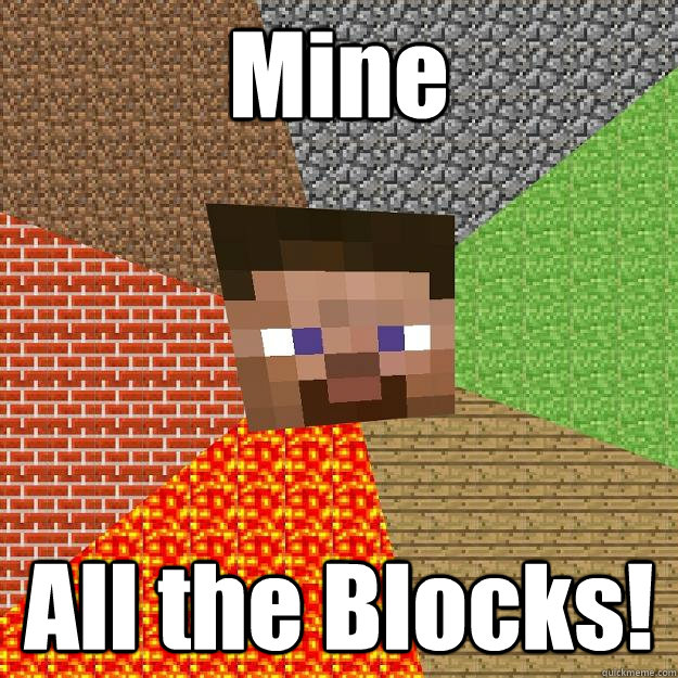 Mine All the Blocks! - Mine All the Blocks!  Minecraft