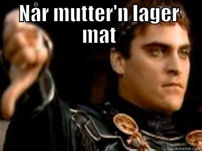 NÅR MUTTER'N LAGER MAT  Downvoting Roman