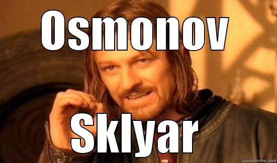 OSMONOV SKLYAR Boromir