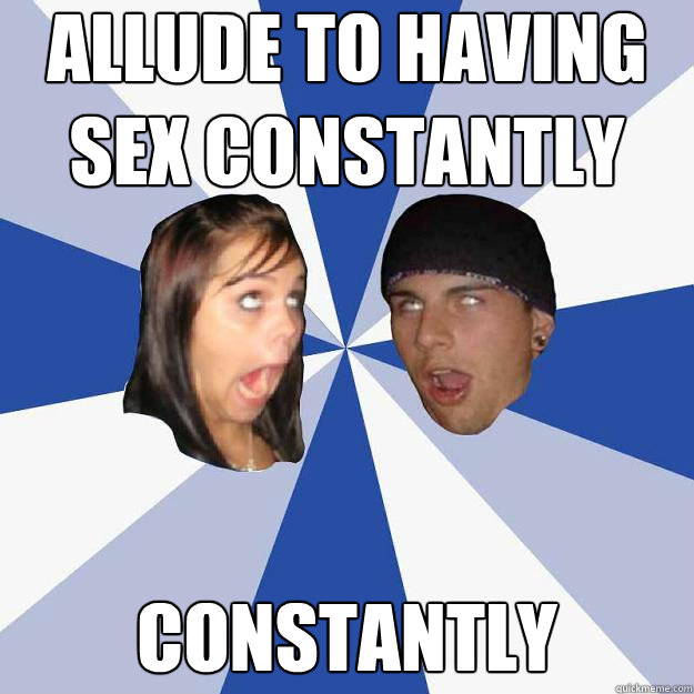 allude to having sex constantly constantly - allude to having sex constantly constantly  Annoying Facebook Couple