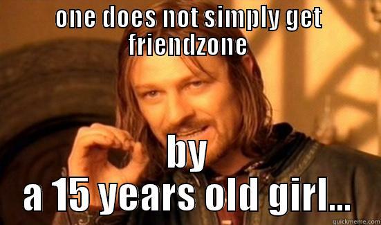 thom ...recthom - ONE DOES NOT SIMPLY GET FRIENDZONE BY A 15 YEARS OLD GIRL... Boromir