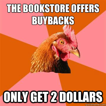 The bookstore offers buybacks only get 2 dollars - The bookstore offers buybacks only get 2 dollars  Anti-Joke Chicken