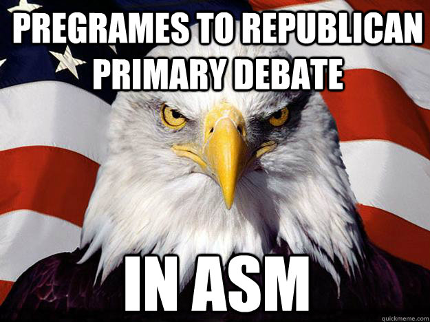 Pregrames to republican primary debate in ASM  Patriotic Eagle