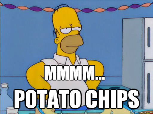 mmmm... potato chips  HOMER SIMPSON