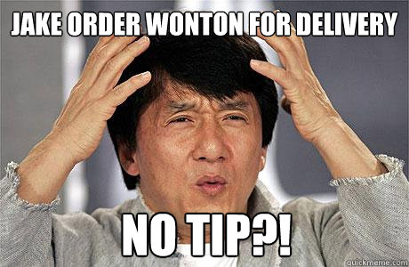 Jake order wonton for delivery no tip?!  EPIC JACKIE CHAN