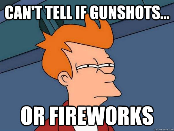 can't tell if gunshots... or fireworks  Futurama Fry