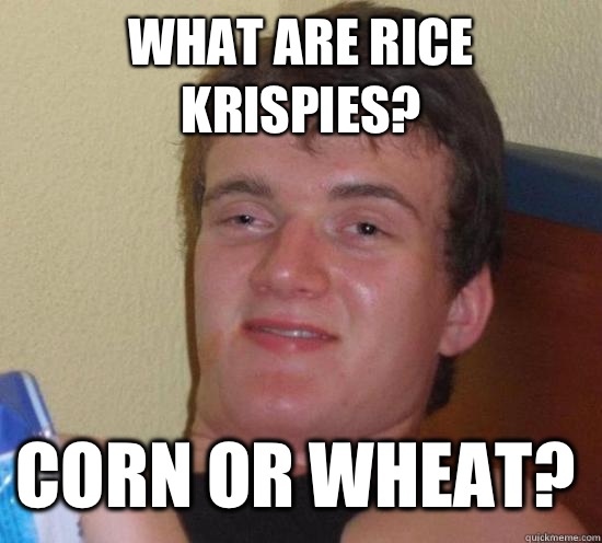 What are Rice Krispies? Corn or wheat?  10 Guy