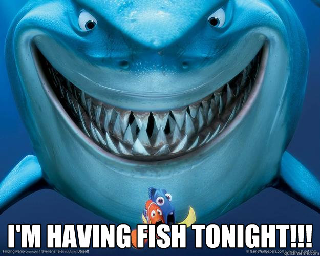 I'm having fish tonight!!! - I'm having fish tonight!!!  Misc