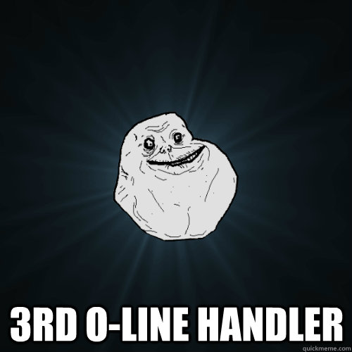   3rd o-line handler -   3rd o-line handler  Forever Alone