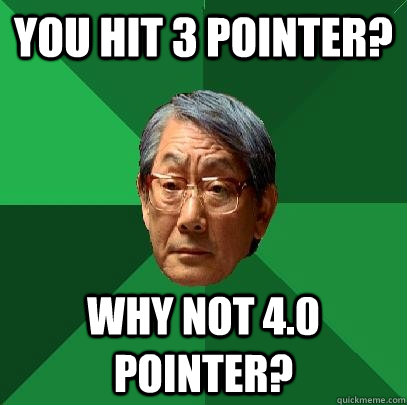 You hit 3 pointer? Why not 4.0 pointer?  High Expectations Asian Father