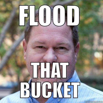 flood the buckeT! - FLOOD THAT BUCKET Misc