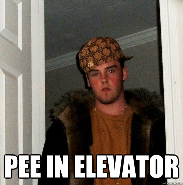  pee in elevator   Scumbag Steve