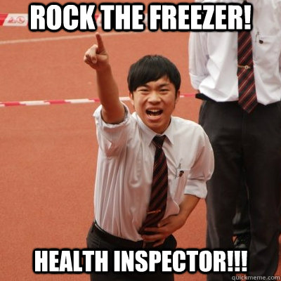 ROCK THE FREEZER! HEALTH INSPECTOR!!!  