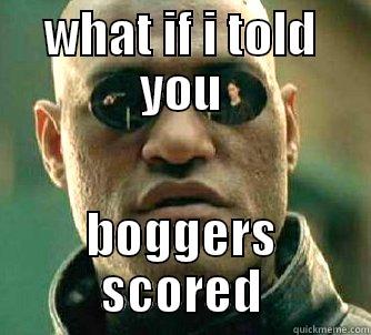 boggers goal - WHAT IF I TOLD YOU BOGGERS SCORED Matrix Morpheus