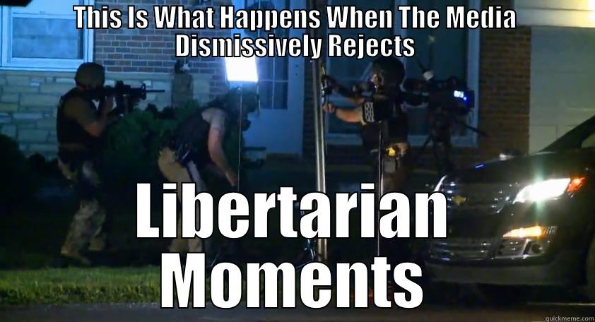 The Press - THIS IS WHAT HAPPENS WHEN THE MEDIA DISMISSIVELY REJECTS LIBERTARIAN MOMENTS Misc