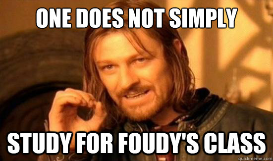 One Does Not Simply study for foudy's class  Boromir