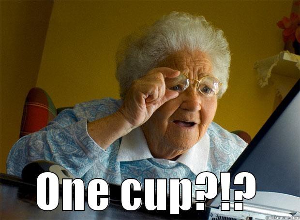  ONE CUP?!? Grandma finds the Internet