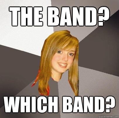 The band? which band?  