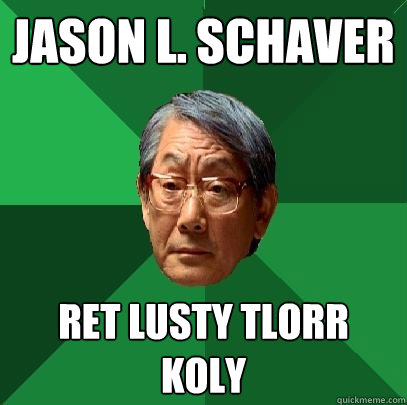 Jason l. schaver ret lusty tlorr koly  High Expectations Asian Father