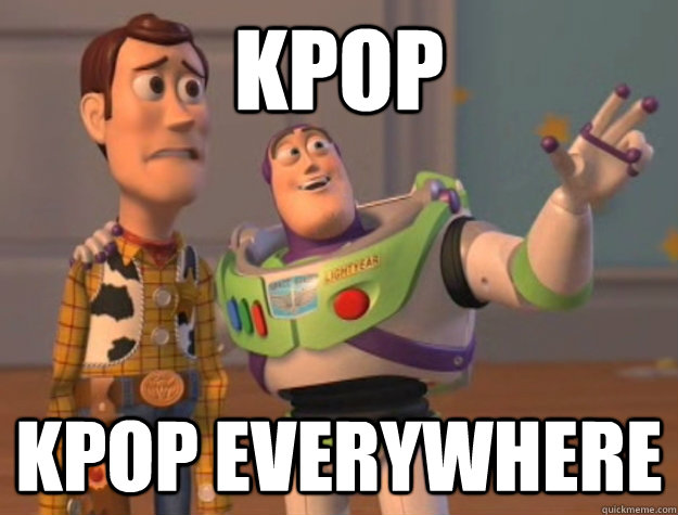 Kpop Kpop everywhere   Buzz Lightyear