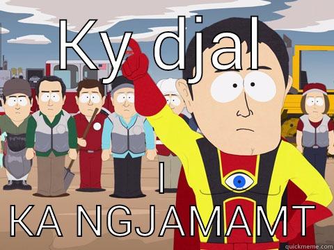 KY DJAL I KA NGJAMAMT Captain Hindsight