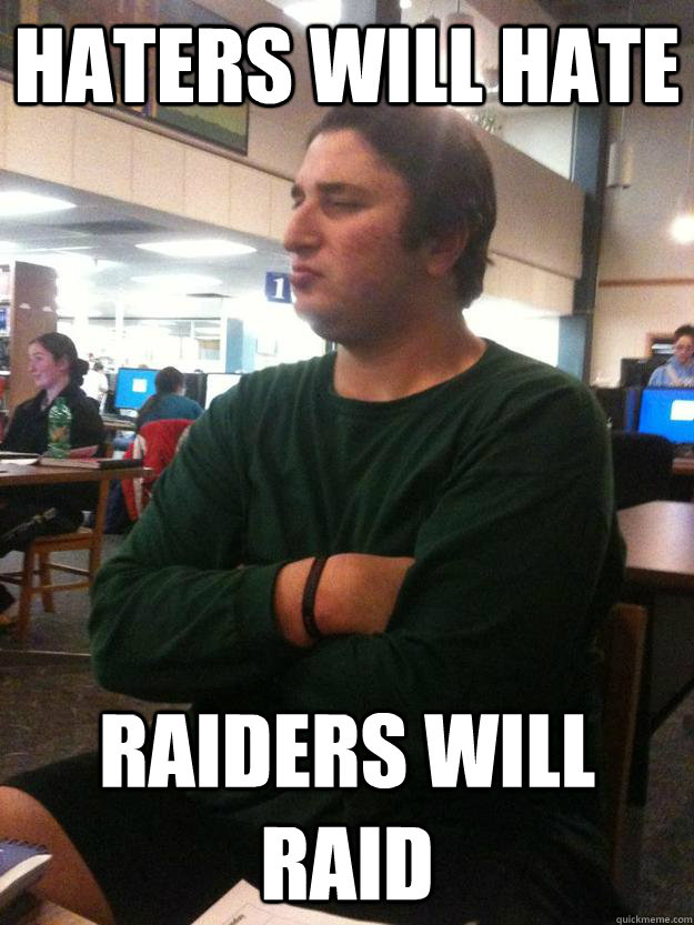 Haters will Hate Raiders will Raid - Haters will Hate Raiders will Raid  Craig Panda