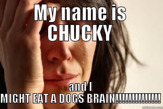 Geto Boys - CHUCK E - MY NAME IS CHUCKY AND I MIGHT EAT A DOGS BRAIN!!!!!!!!!!!!!! First World Problems