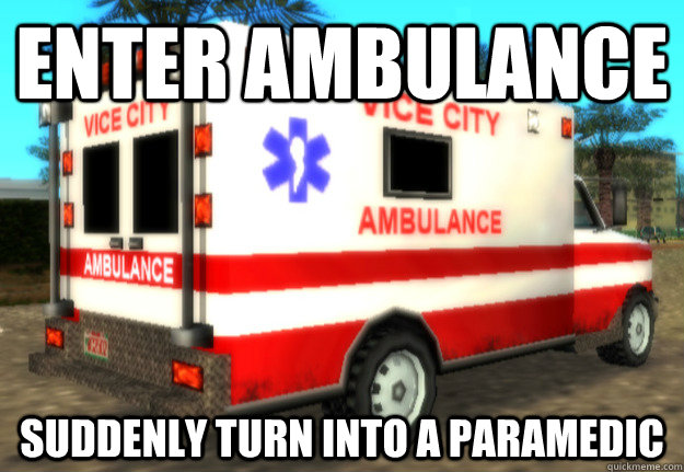Enter Ambulance Suddenly turn into a paramedic - Enter Ambulance Suddenly turn into a paramedic  Misc
