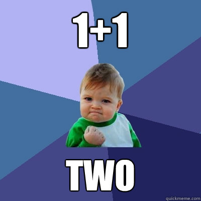 1+1 two - 1+1 two  Success Kid