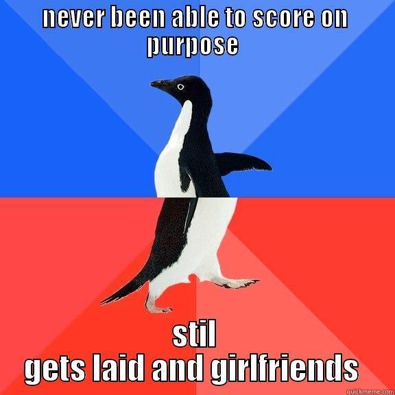 NEVER BEEN ABLE TO SCORE ON PURPOSE  STIL GETS LAID AND GIRLFRIENDS  Socially Awkward Awesome Penguin