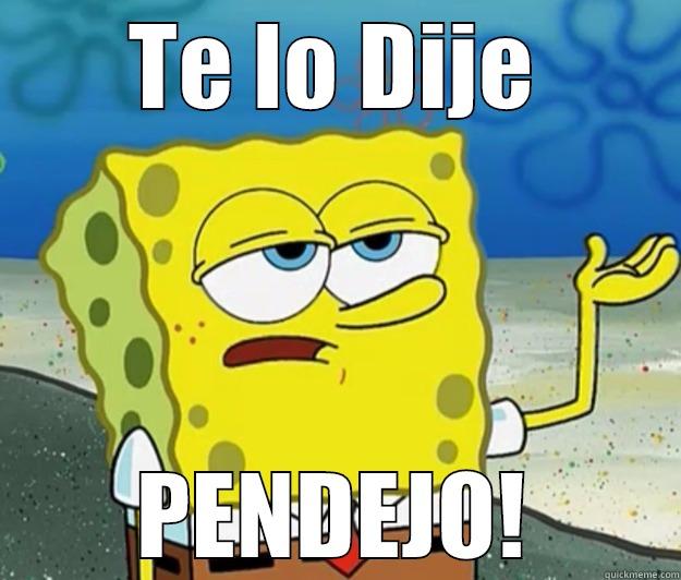 TE LO DIJE PENDEJO! Tough Spongebob