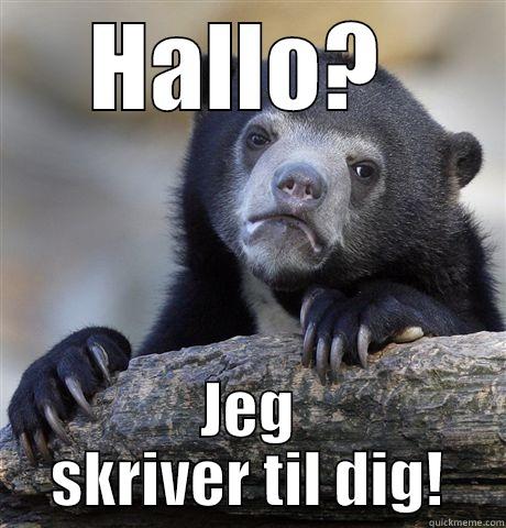 HALLO?  JEG SKRIVER TIL DIG! Confession Bear