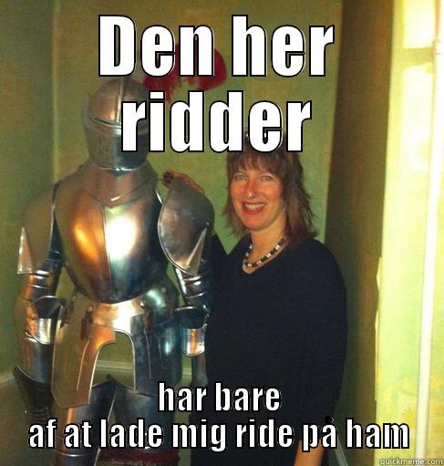 Stor fed jernpik - DEN HER RIDDER HAR BARE AF AT LADE MIG RIDE PÅ HAM Misc