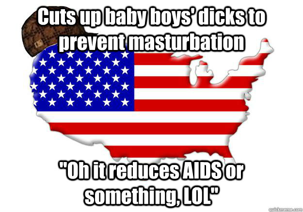 Cuts up baby boys' dicks to prevent masturbation 