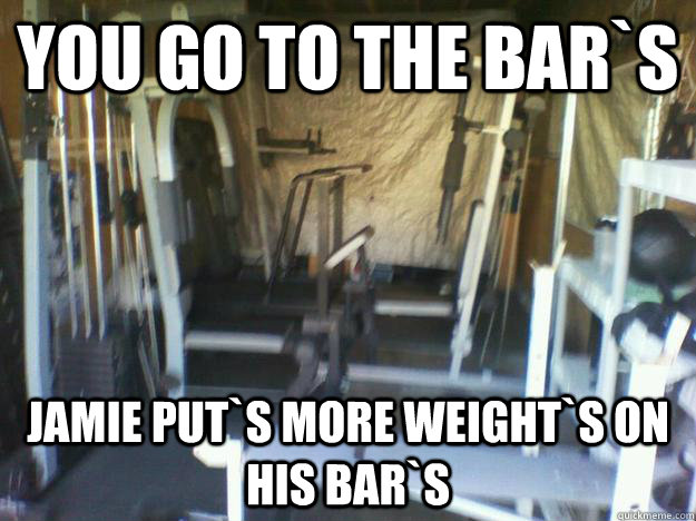 you go to the bar`s jamie put`s more weight`s on his bar`s  the gym