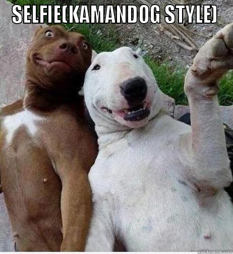 SELFIE(KAMANDOG STYLE)  Misc