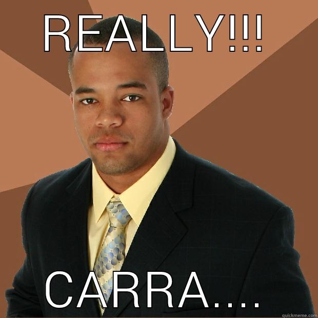 REALLY!!! CARRA.... Successful Black Man